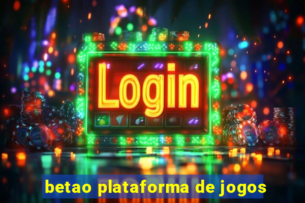 betao plataforma de jogos